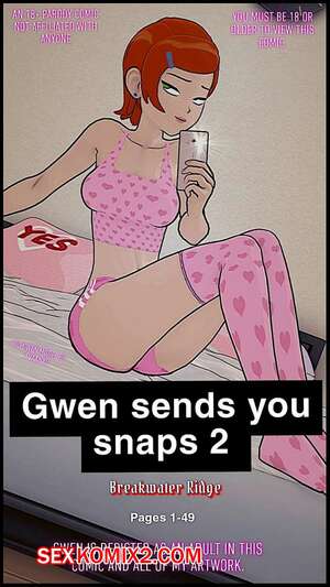 Порно комикс Бен 10. Гвен присылает тебе снимки. Часть 2. Gwen sends you snaps. Breakwater ridge