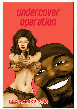 Порно комикс Операция под прикрытием. Undercover Operation. Kaos.
