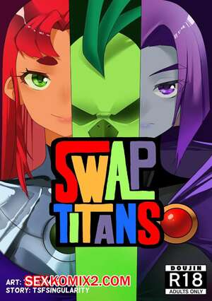 Порно комикс Teen Titans. Обмен титанов. Swap Titans. TSFSingularity.